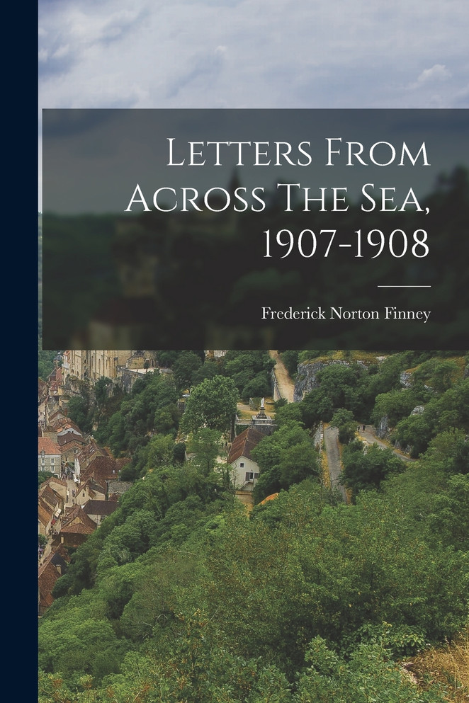 Letters From Across The Sea, 1907-1908