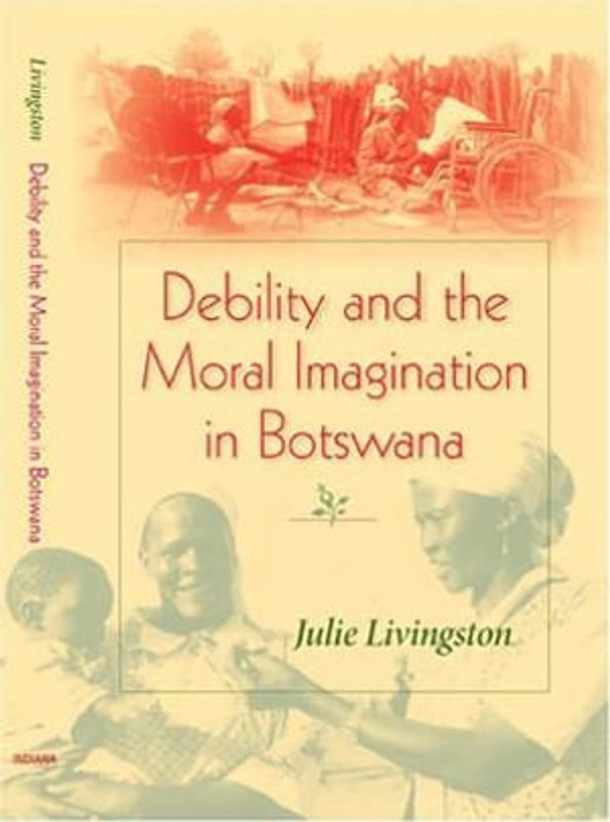 Debility and the Moral Imagination in Botswana