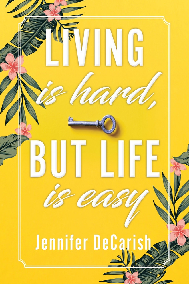 LIVING IS HARD, BUT LIFE IS EASY