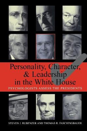 Personality, Character, and Leadership In The White House