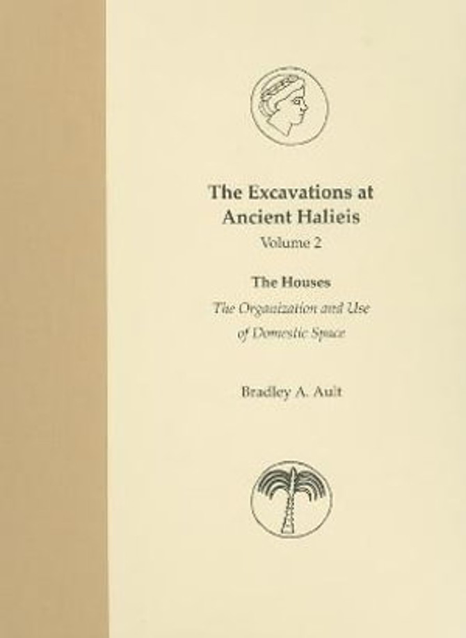 The Excavations at Ancient Halieis, Vol. 1