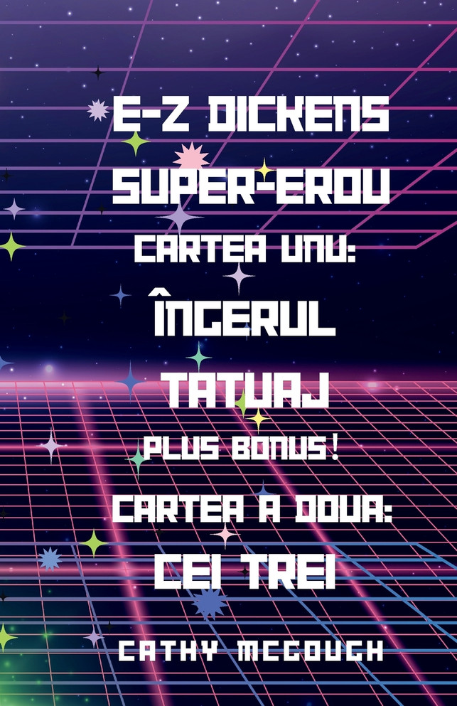 E-Z DICKENS SUPER-EROU CĂRȚILE UNU ȘI DOI