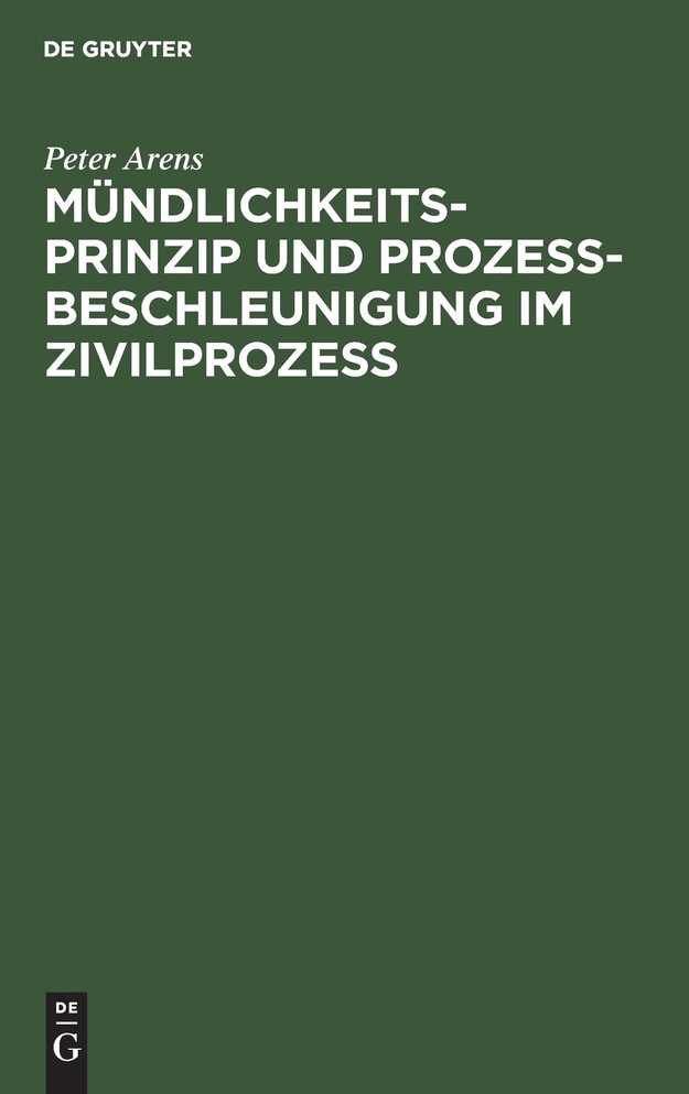 Mündlichkeitsprinzip und Prozeßbeschleunigung im Zivilprozeß