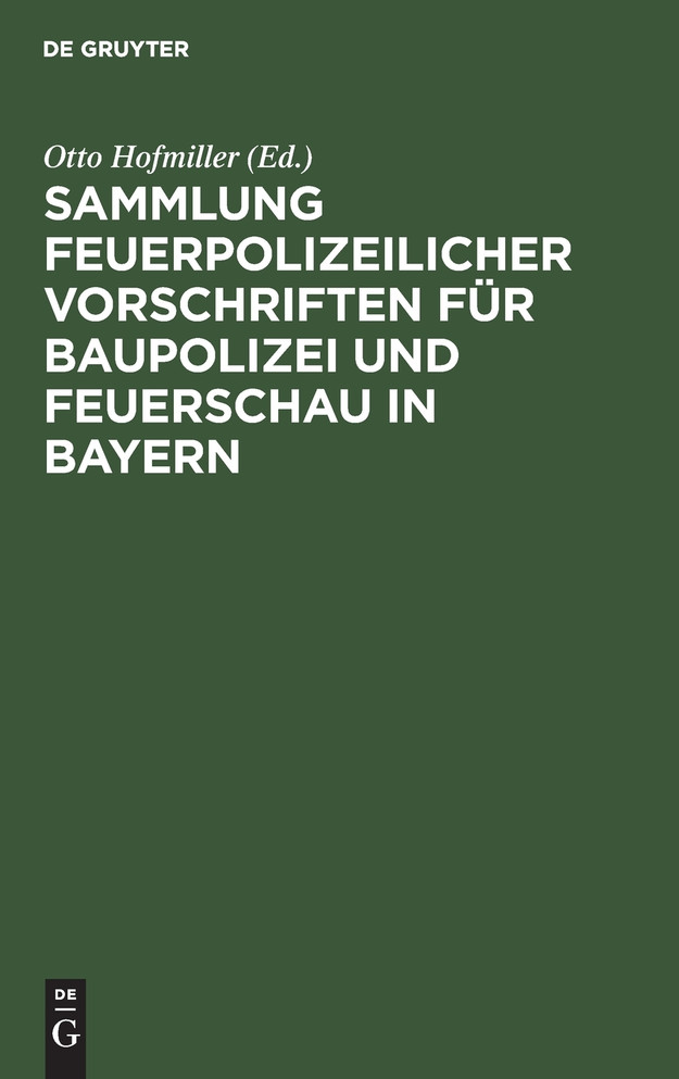 Sammlung feuerpolizeilicher Vorschriften für Baupolizei und Feuerschau in Bayern