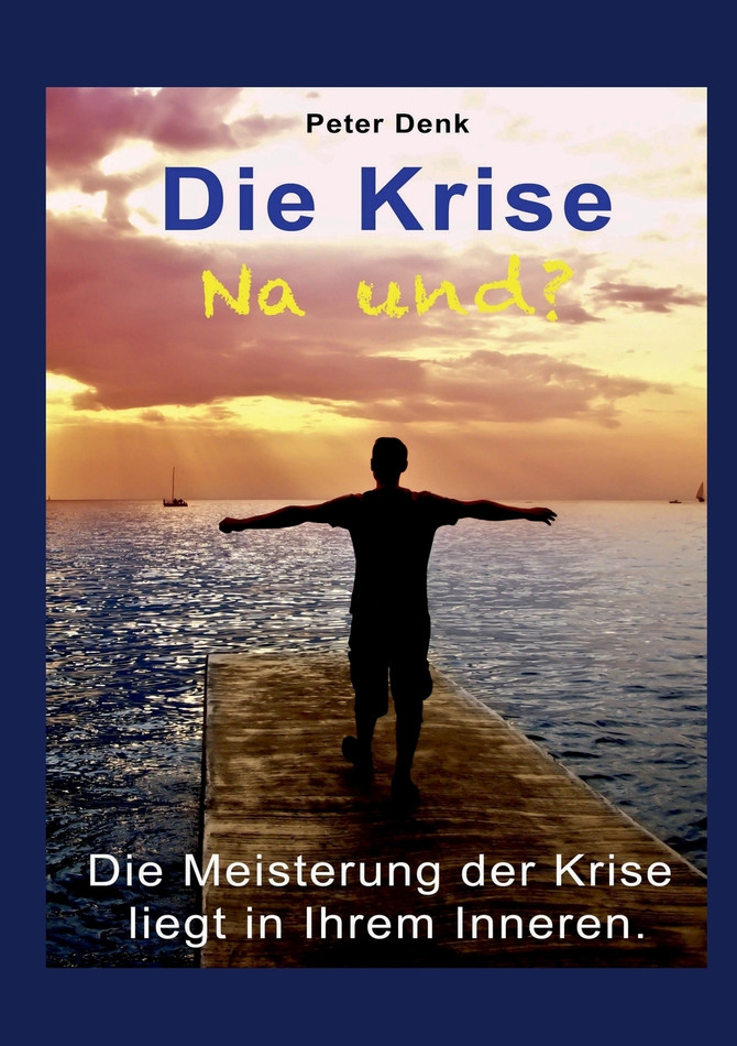 Die Krise - na und?