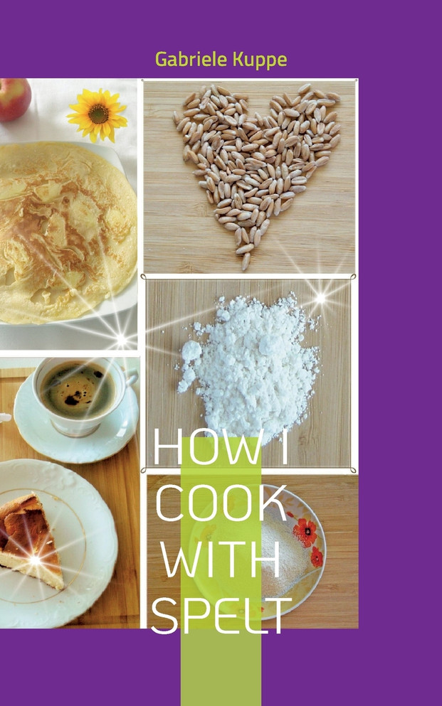 How I cook with spelt