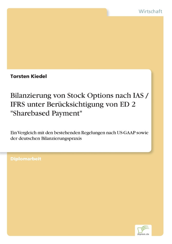 Bilanzierung von Stock Options nach IAS / IFRS unter Berücksichtigung von ED 2 "Sharebased Payment"