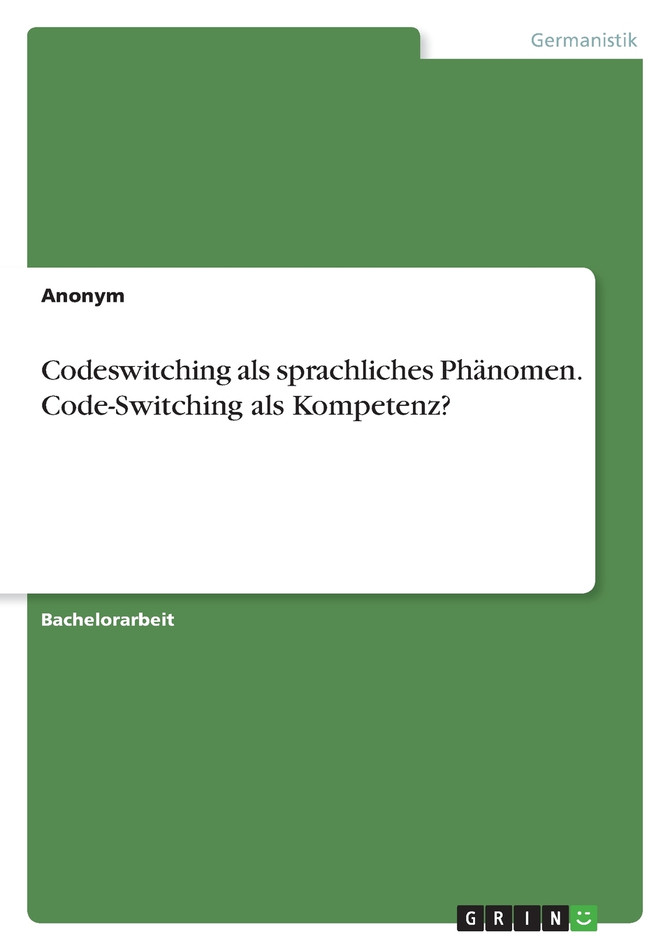 Codeswitching als sprachliches Phänomen. Code-Switching als Kompetenz?