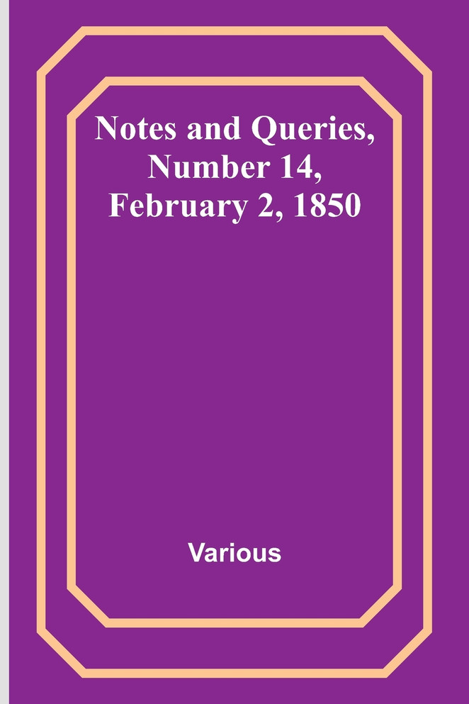 Notes and Queries, Number 14, February 2, 1850