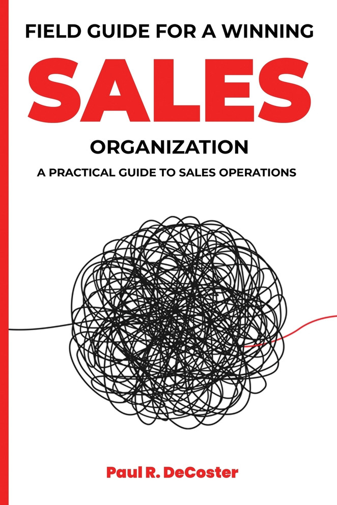 Field Guide for A Winning Sales Organization