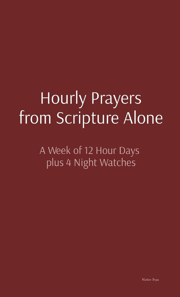 Hourly Prayers from Scripture Alone