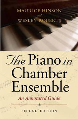 The Piano in Chamber Ensemble, Second Edition