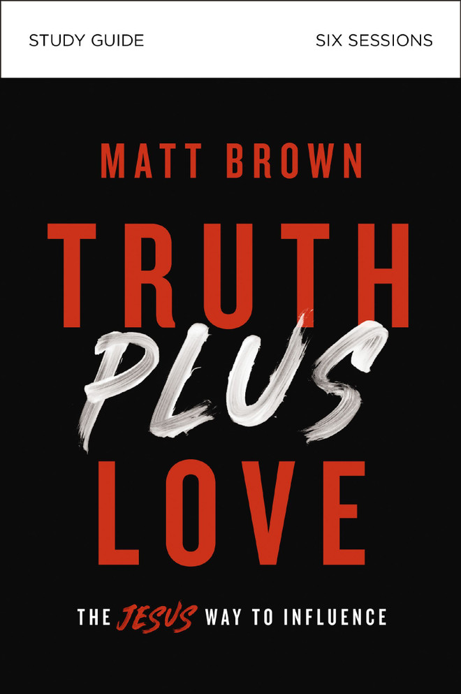 Truth Plus Love Study Guide