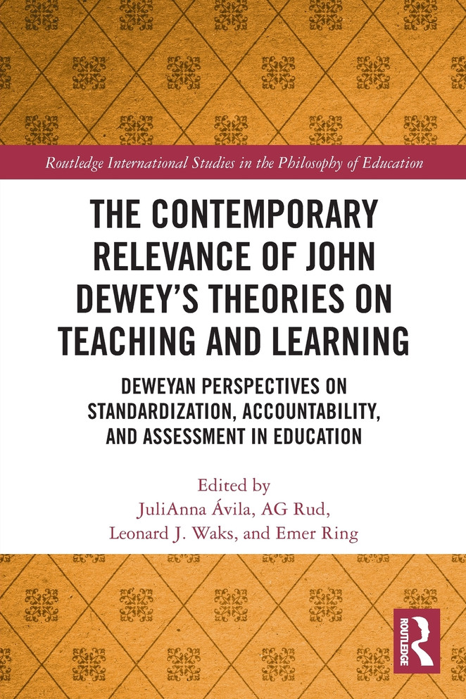 The Contemporary Relevance of John Dewey's Theories on Teaching and Learning