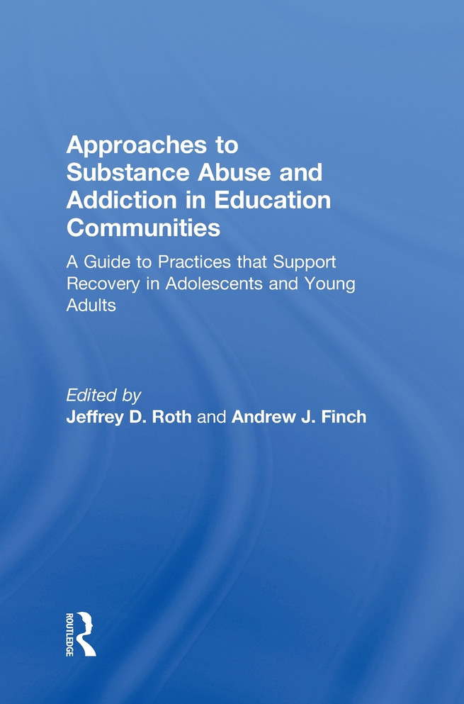 Approaches to Substance Abuse and Addiction in Education Communities