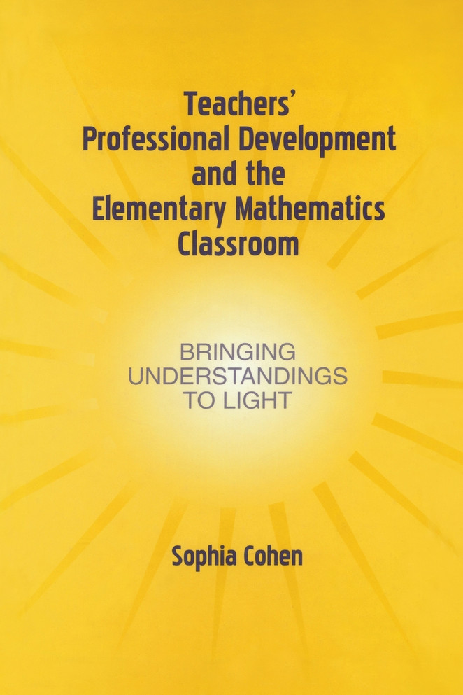 Teachers' Professional Development and the Elementary Mathematics Classroom
