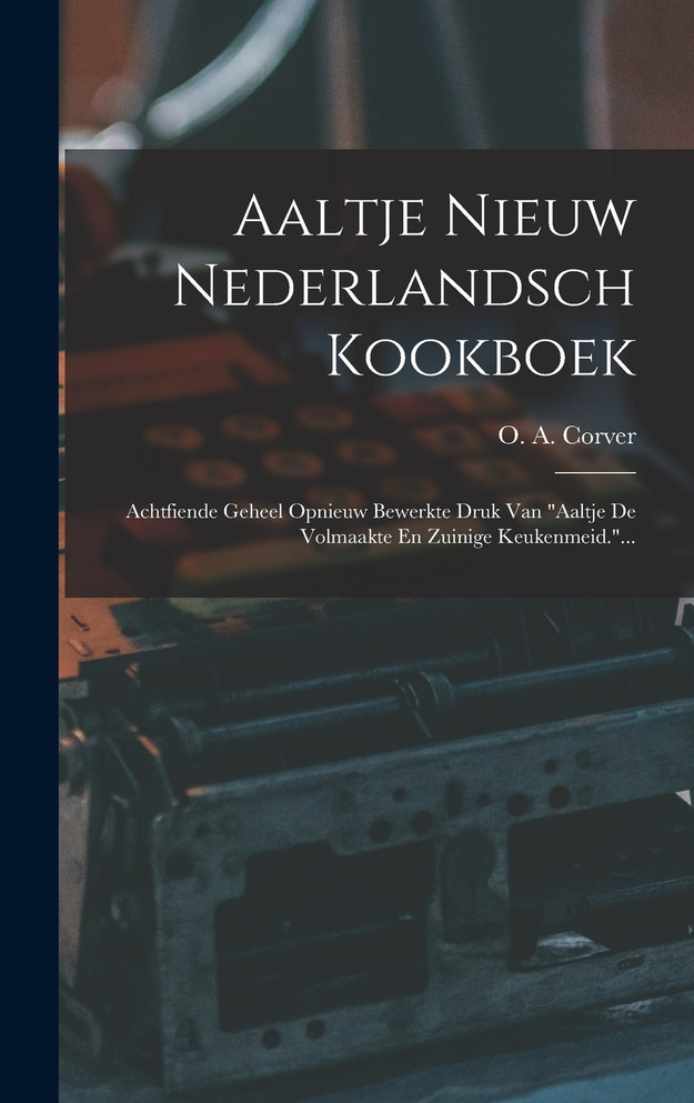 Aaltje Nieuw Nederlandsch Kookboek