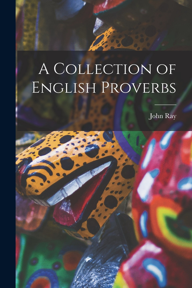 A Collection of English Proverbs