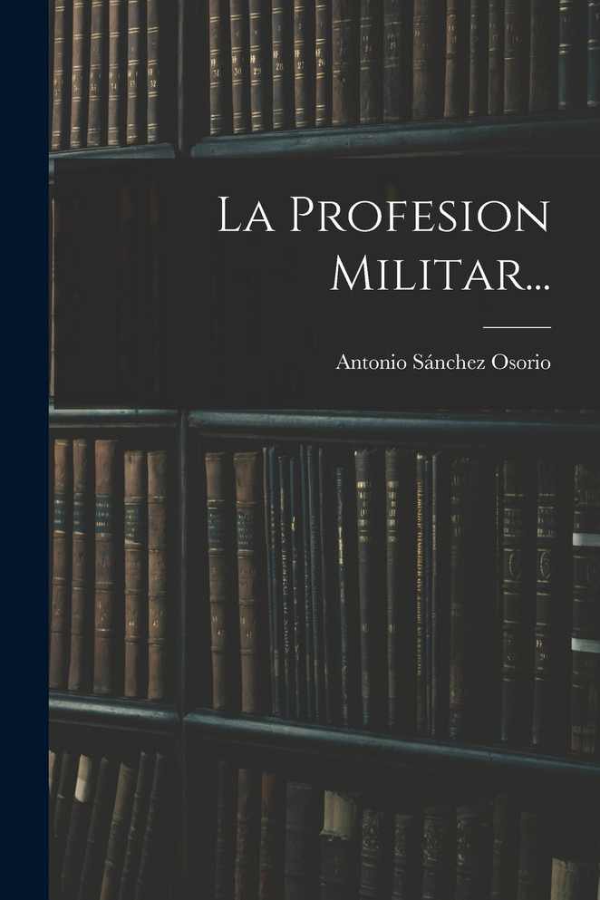 La Profesion Militar...