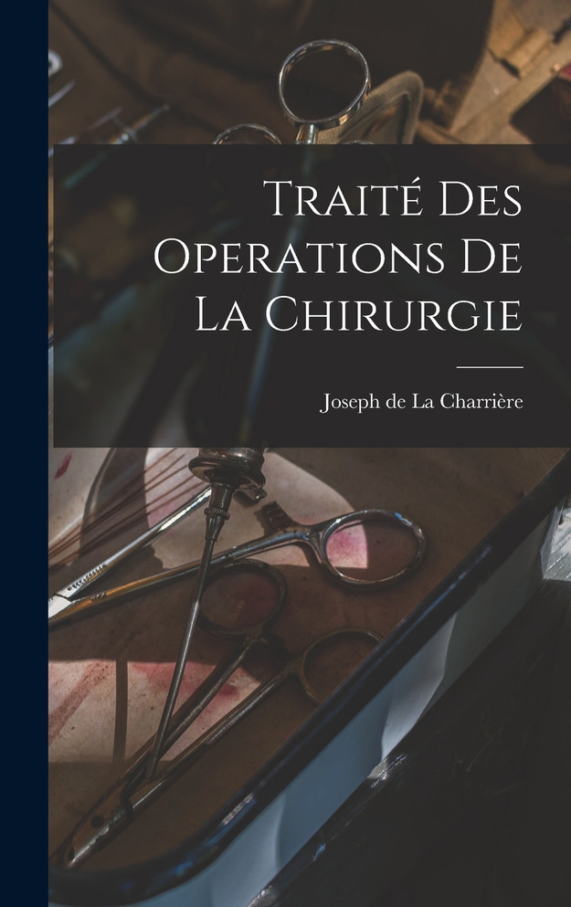 Traité Des Operations De La Chirurgie