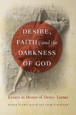 Desire, Faith, and the Darkness of God