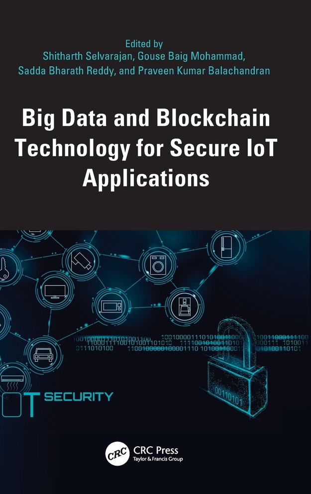 Big Data and Blockchain Technology for Secure IoT Applications
