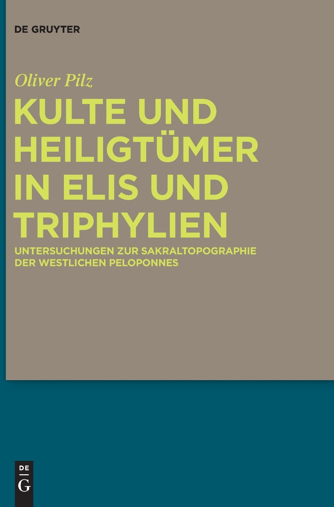 Kulte und Heiligtümer in Elis und Triphylien