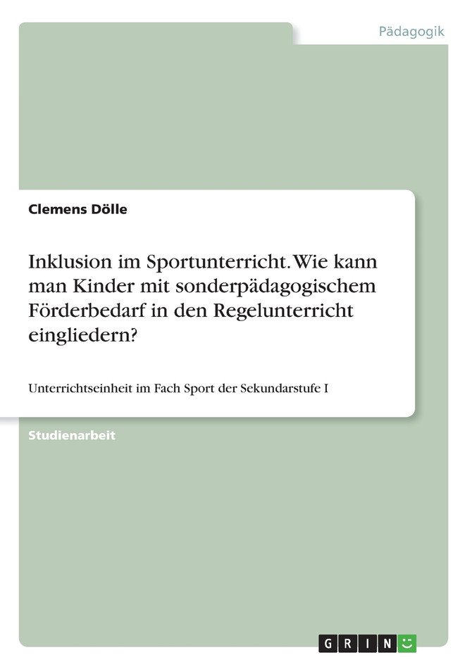 Inklusion im Sportunterricht. Wie kann man Kinder mit sonderpädagogischem Förderbedarf in den Regelunterricht eingliedern?