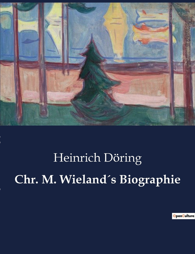 Chr. M. Wieland´s Biographie