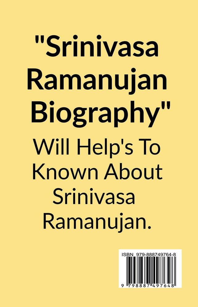Srinivasa Ramanujan Biography.