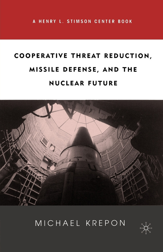 Cooperative Threat Reduction, Missile Defense, and the Nuclear Future