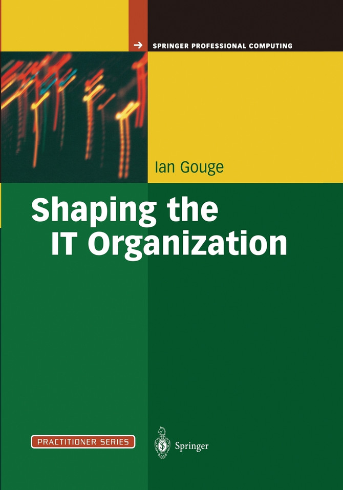 Shaping the IT Organization - The Impact of Outsourcing and the New Business Model