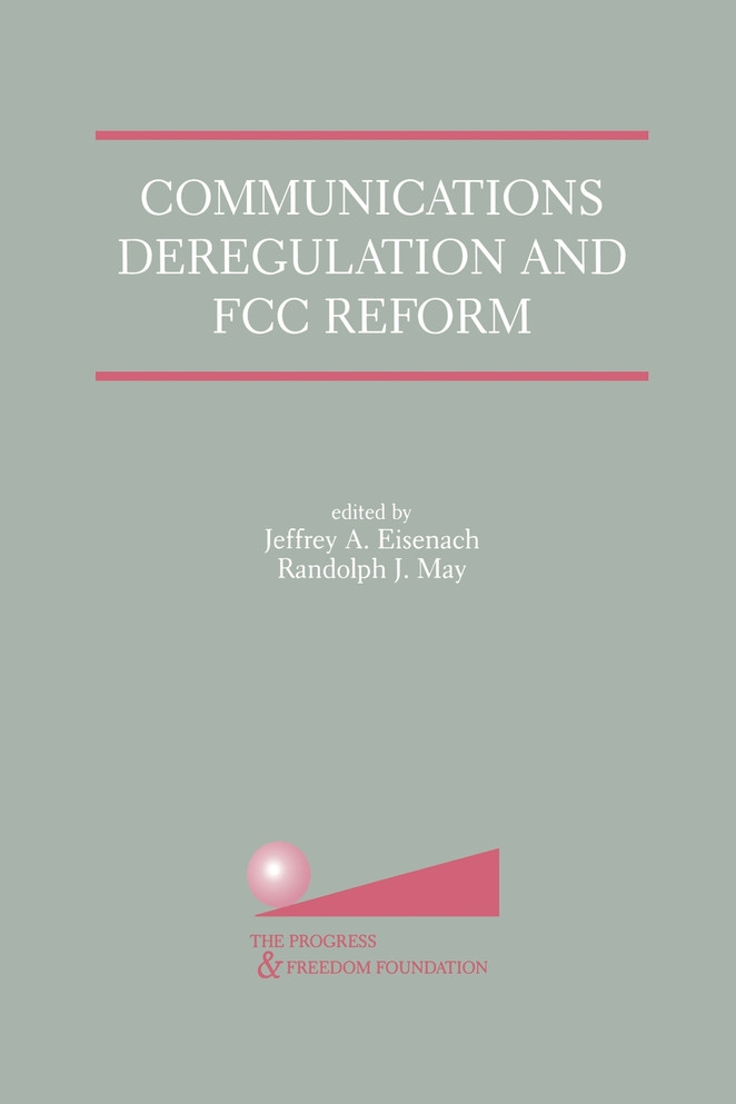 Communications Deregulation and FCC Reform