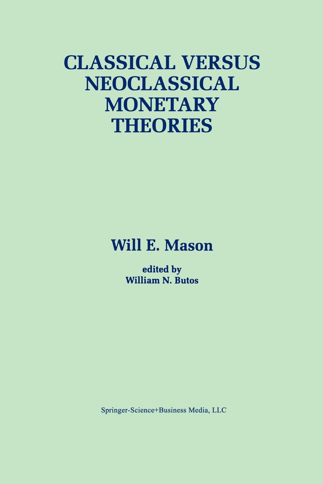 Classical versus Neoclassical Monetary Theories