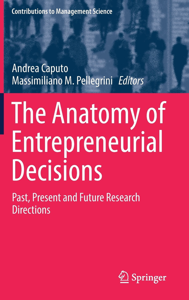 The Anatomy of Entrepreneurial Decisions