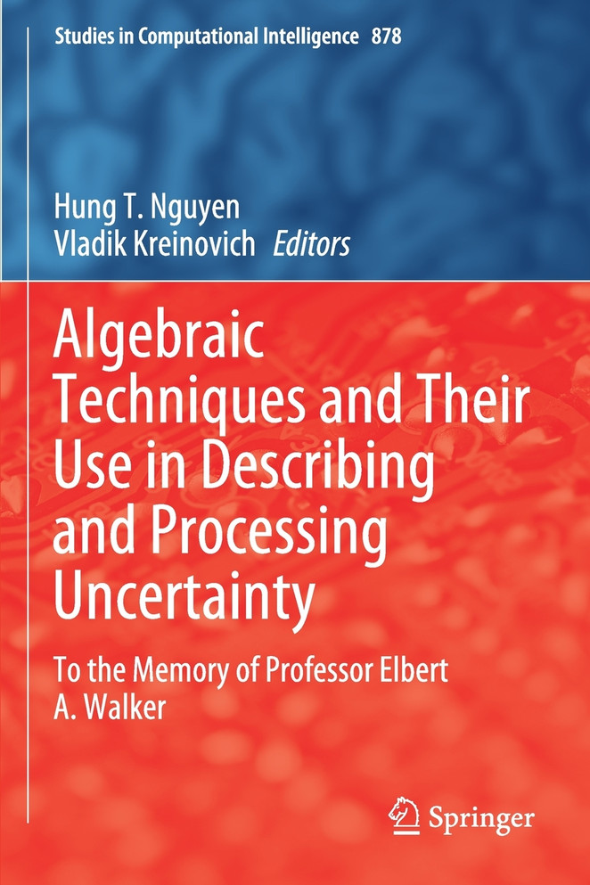 Algebraic Techniques and Their Use in Describing and Processing Uncertainty
