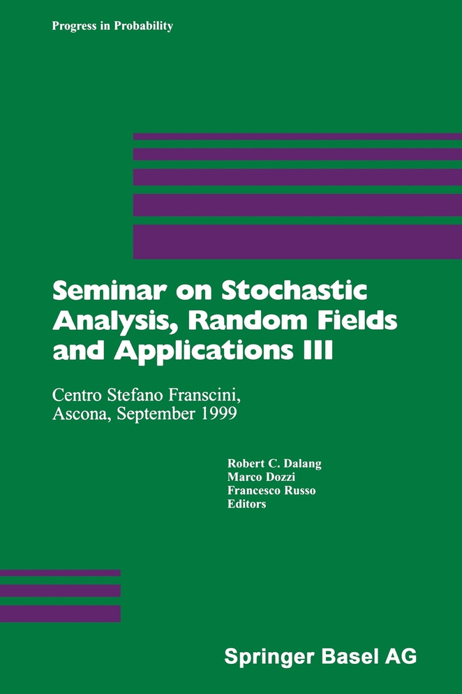 Seminar on Stochastic Analysis, Random Fields and Applications III
