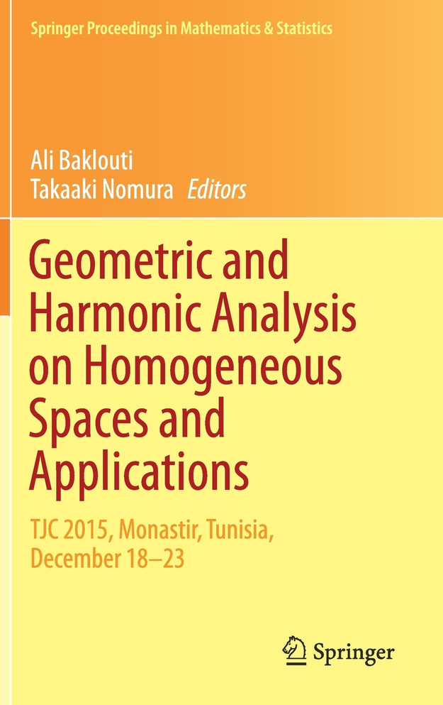 Geometric and Harmonic Analysis on Homogeneous Spaces and Applications