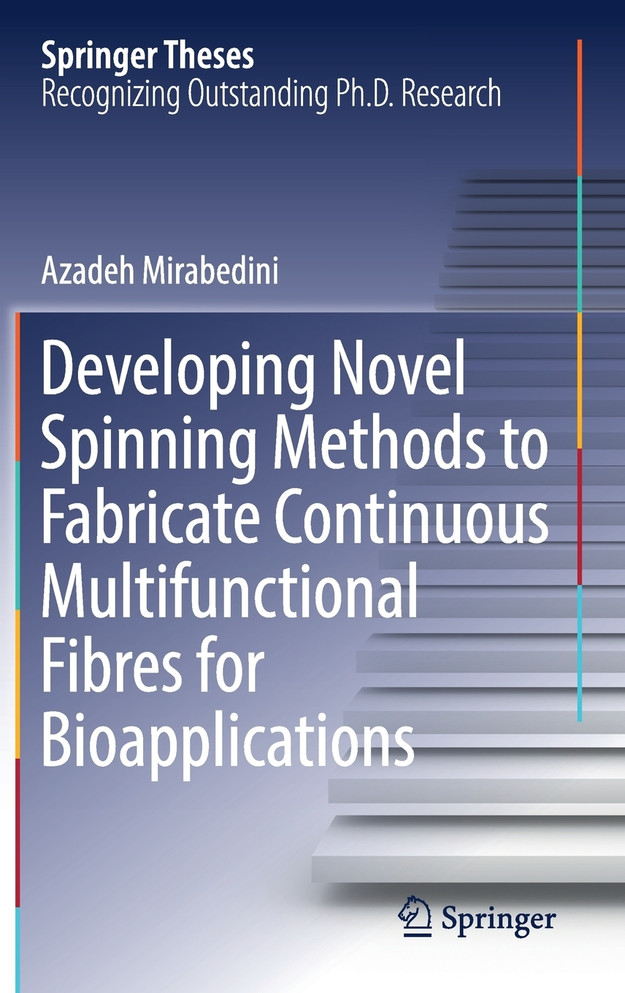 Developing Novel Spinning Methods to Fabricate Continuous Multifunctional Fibres for Bioapplications