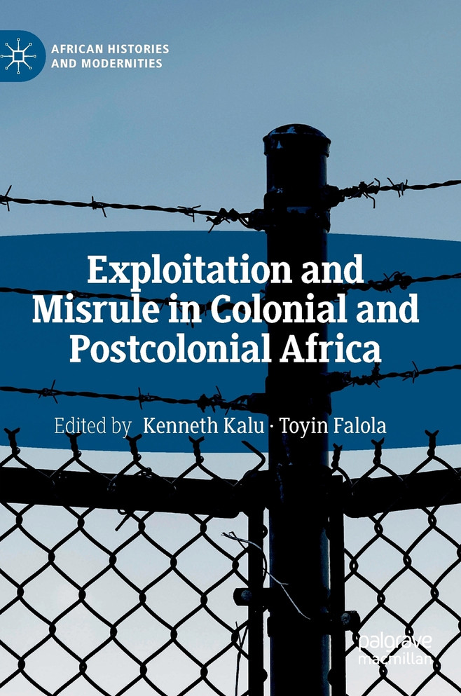 Exploitation and Misrule in Colonial and Postcolonial Africa