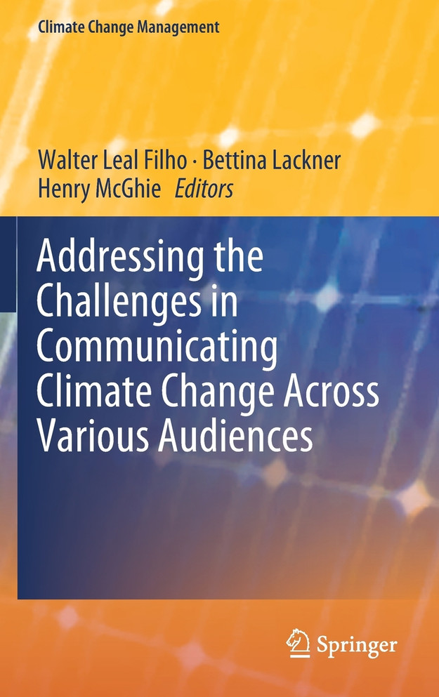 Addressing the Challenges in Communicating Climate Change Across Various Audiences