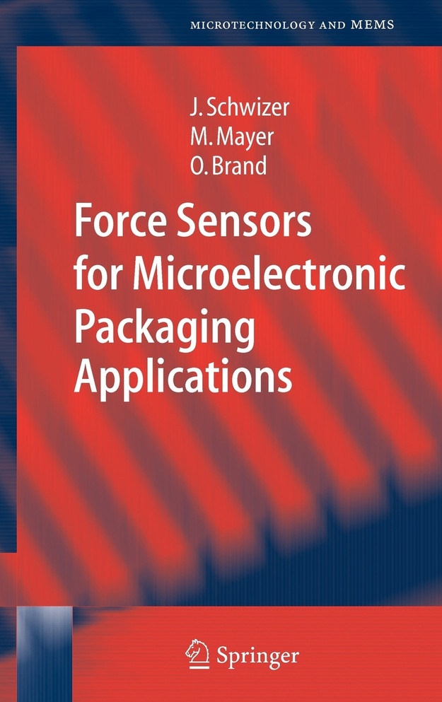 Force Sensors for Microelectronic Packaging Applications