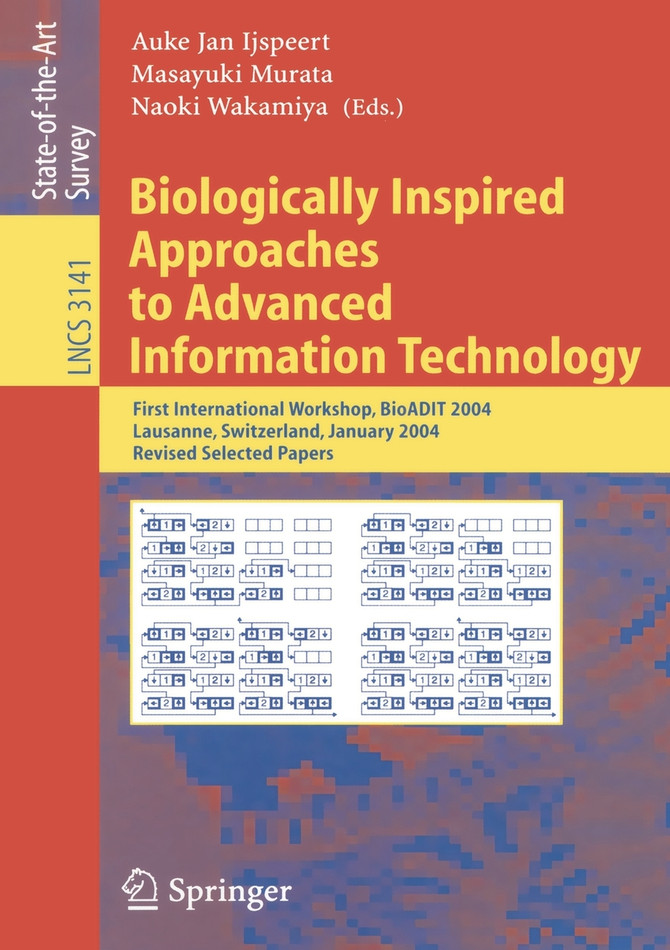 Biologically Inspired Approaches to Advanced Information Technology