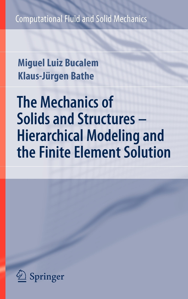 The Mechanics of Solids and Structures - Hierarchical Modeling and the Finite Element Solution