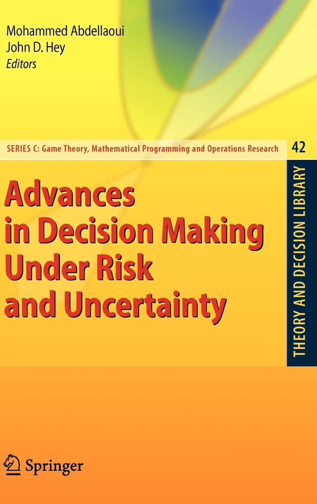 Advances in Decision Making Under Risk and Uncertainty