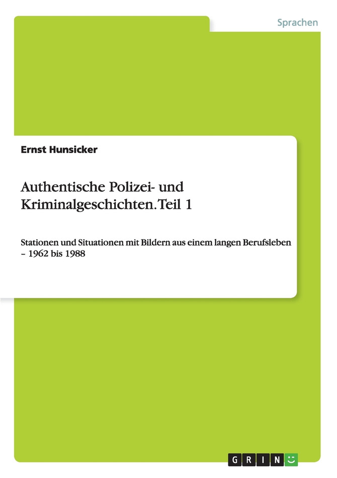 Authentische Polizei- und Kriminalgeschichten. Teil 1
