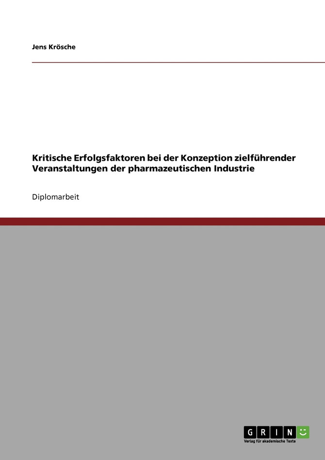 Kritische Erfolgsfaktoren bei der Konzeption zielführender Veranstaltungen der pharmazeutischen Industrie