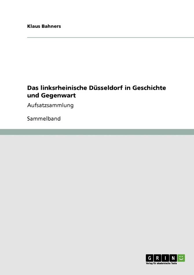 Das linksrheinische Düsseldorf in Geschichte und Gegenwart