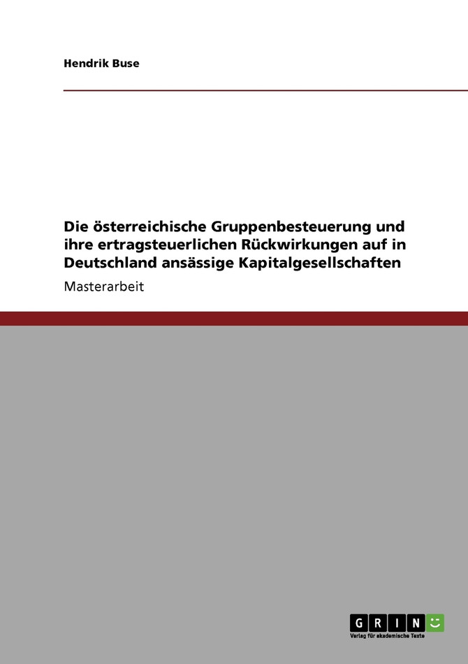 Die österreichische Gruppenbesteuerung und ihre ertragsteuerlichen Rückwirkungen auf in Deutschland ansässige Kapitalgesellschaften
