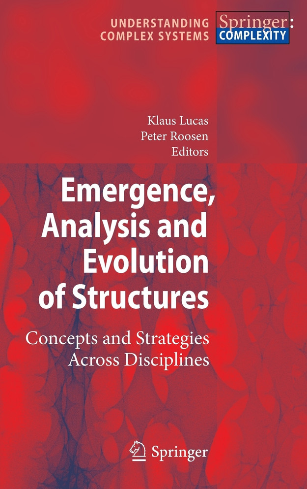 Emergence, Analysis and Evolution of Structures